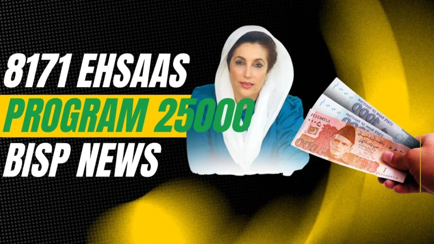 8171 Ehsaas Program 25000 BISP News latest updates and eligibility check
